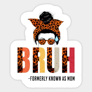 Bruh Formerly Known As Mom -mothers day messy hair bun Sticker